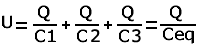 U=Q/C1+Q/C2+Q/C3=Q/C equivalent